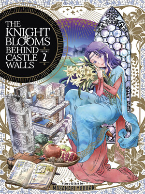 cover image of The Knight Blooms Behind Castle Walls, Volume 2
